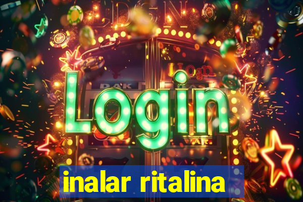 inalar ritalina